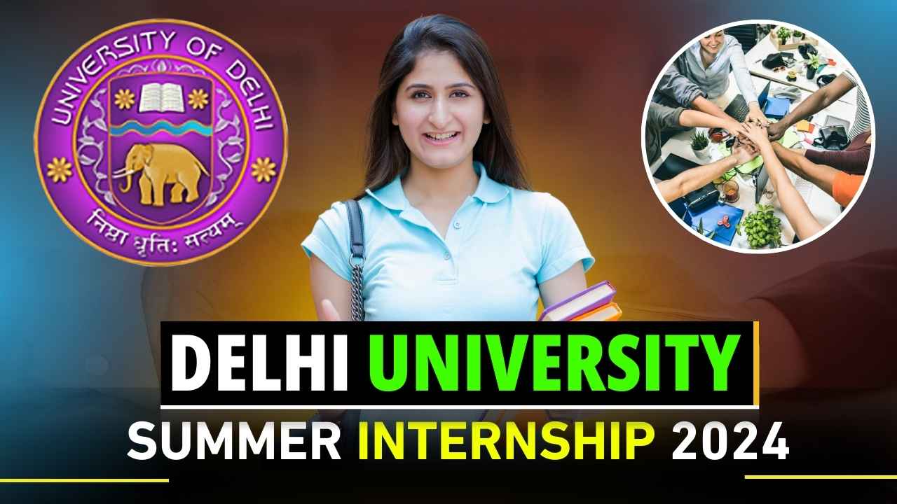 Delhi University Summer Internship 2024 डीयू समर इन्टर्नशिप 2024 के