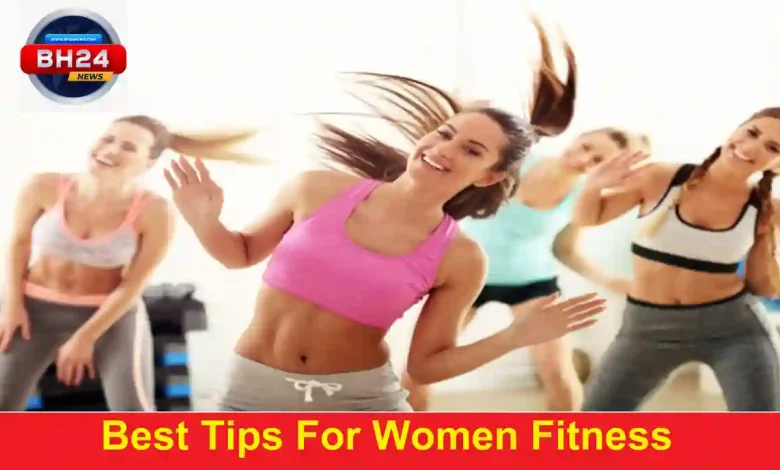 Best Tips For Women Fitness: