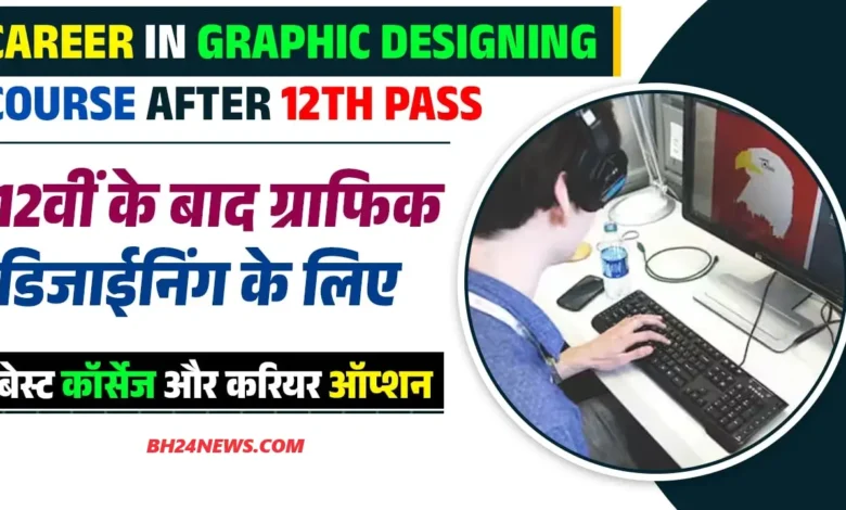 Career In Graphic Designing Course After 12th Pass