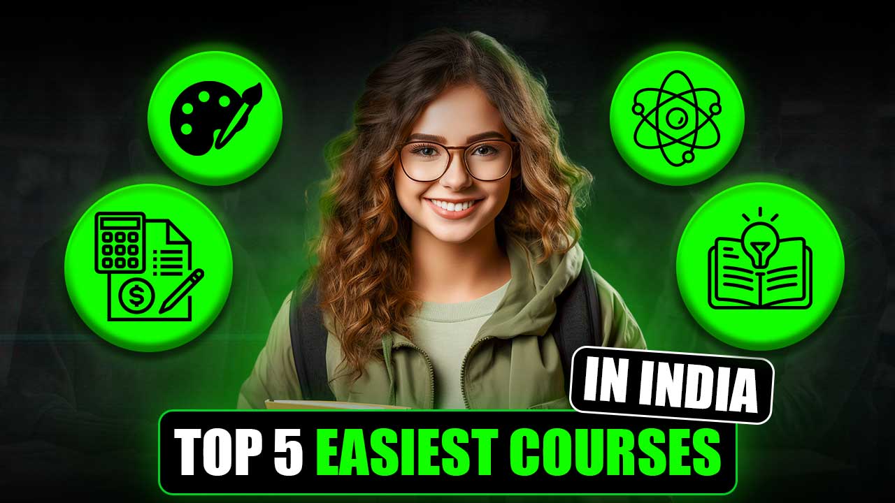 Top 5 Easiest Courses of India