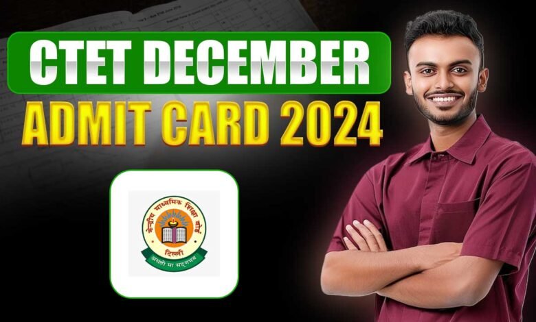 CTET December Admit Card 2024