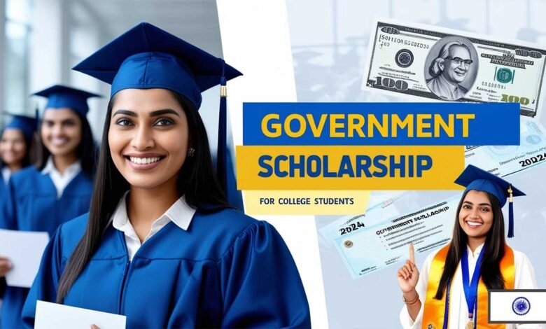 Government Scholarship for College Students 2024