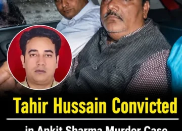 Tahir Hussain Convicted in Ankit Sharma Murder Case During 2020 Delhi Riots