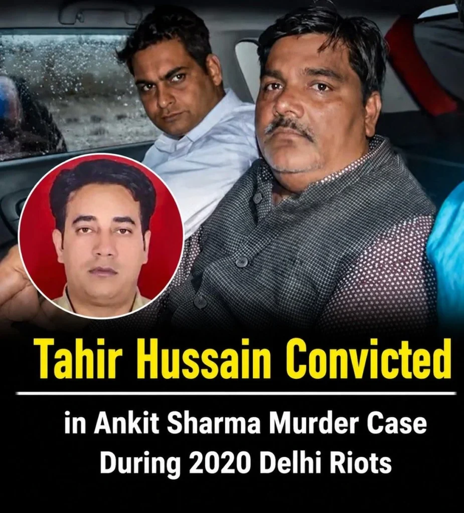 Tahir Hussain Convicted in Ankit Sharma Murder Case During 2020 Delhi Riots
