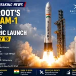 Skyroot Vikram-1 launch is set for July 18 as India's first privately developed orbital rocket prepares for a historic mission from Sriharikota.