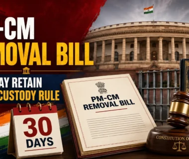 PM-CM removal bill likely to retain the 30-day custody provision