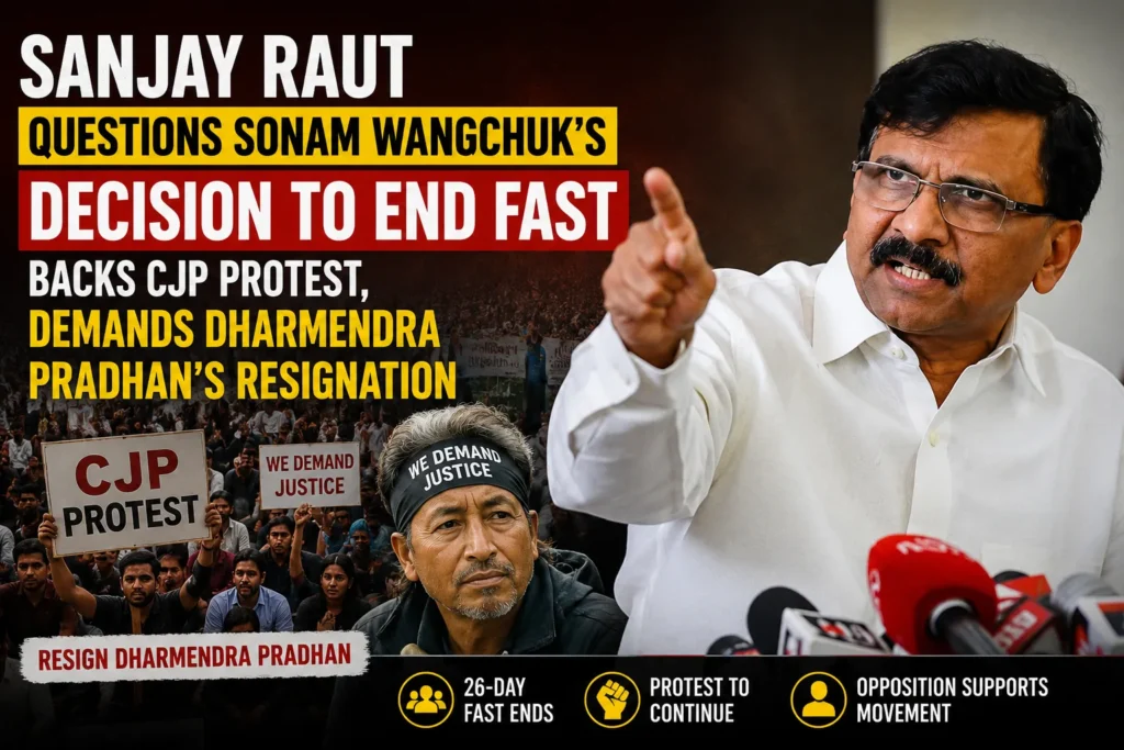 Sanjay Raut on Sonam Wangchuk after the activist ended his 26-day hunger strike.