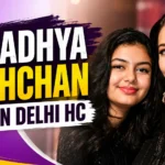 Aaradhya Bachchan Case as Delhi High Court examines personality rights and family reputation