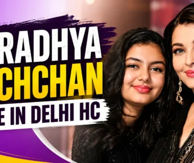 Aaradhya Bachchan Case as Delhi High Court examines personality rights and family reputation