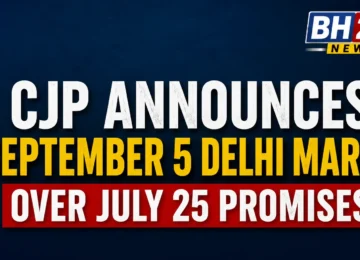 CJP announces September 5 Delhi march over July 25 commitments