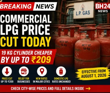 Alt Text: Breaking news graphic showing commercial LPG cylinders with the headline "Commercial LPG Price Cut Today," highlighting a price reduction of up to ₹209 for 19 kg commercial gas cylinders effective from August 1, 2026, while domestic LPG prices remain unchanged.