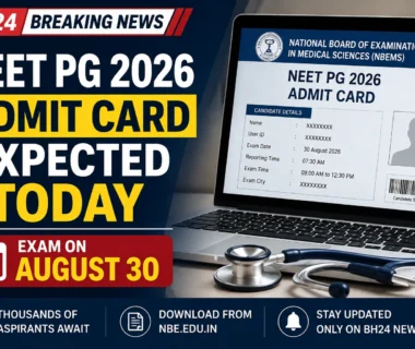 NEET PG 2026 admit card expected today, August 24; exam scheduled for August 30.