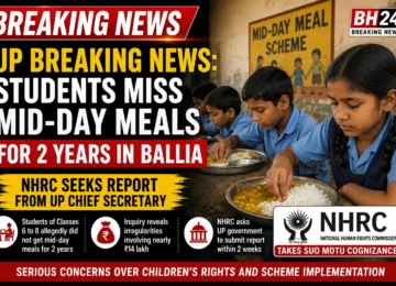 UP breaking news: Ballia students allegedly missed mid-day meals for two years as NHRC seeks a report from the UP Chief Secretary.
