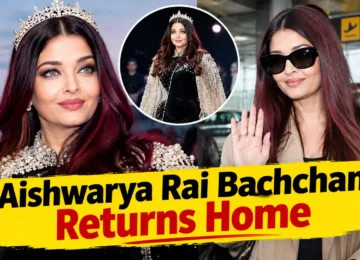 Aishwarya Rai Bachchan returns home after Paris Fashion Week