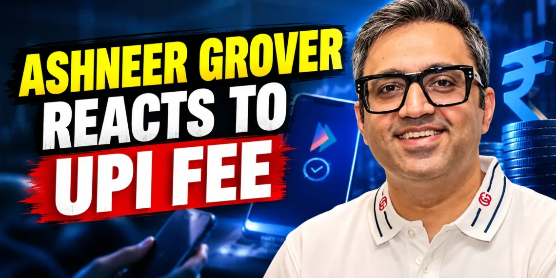 Ashneer Grover reacts to UPI merchant fee