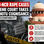 Supreme Court takes suo motu cognisance of recent Delhi-NCR rape cases