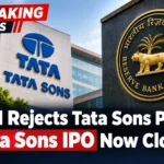 RBI has rejected Tata Sons’ request to surrender its NBFC registration, bringing the Tata Sons IPO and mandatory public listing closer.