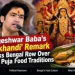 Bageshwar Baba’s “Pakhandi” remark sparks controversy in Bengal over fish and meat during Durga Puja.