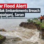 Gandak embankment breach in Gopalganj and Saran amid Bihar flood alert