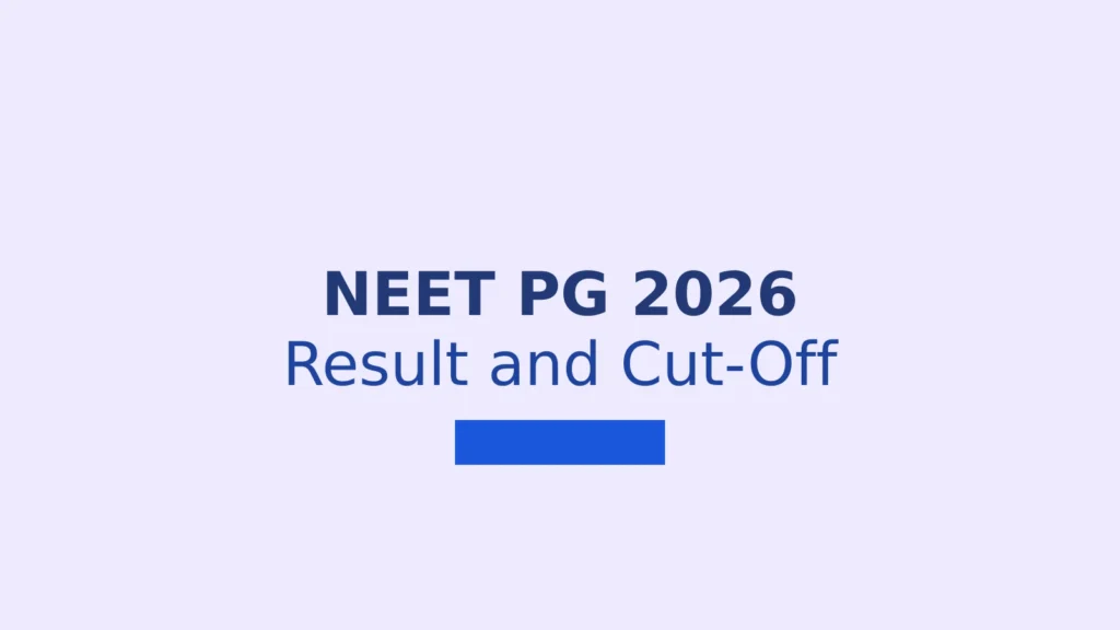 NEET PG 2026 Cut Off released with General and EWS qualifying score of 262 marks