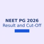 NEET PG 2026 Cut Off released with General and EWS qualifying score of 262 marks