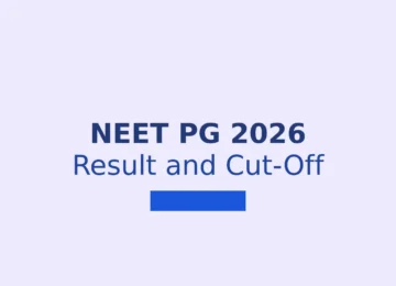 NEET PG 2026 Cut Off released with General and EWS qualifying score of 262 marks
