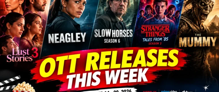 OTT releases this week including Lust Stories 3 and Neagley