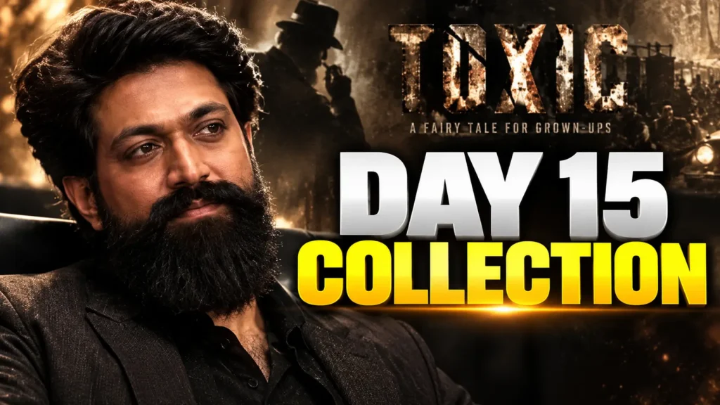 Toxic Box Office Collection Day 15 Yash film