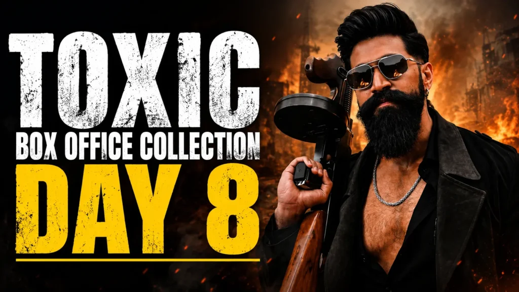 Toxic Box Office Collection Day 8 featuring Yash film
