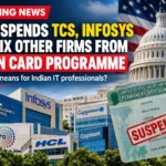 US Green Card suspension affecting TCS, Infosys and six other technology companies