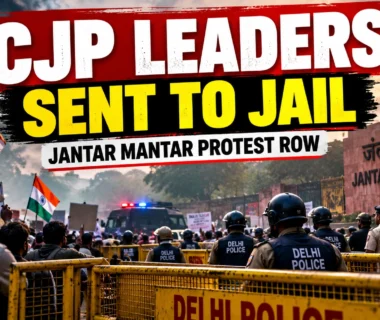 Dramatic thumbnail showing Delhi Police and protesters at Jantar Mantar with the headline CJP Leaders Sent to Jail.
